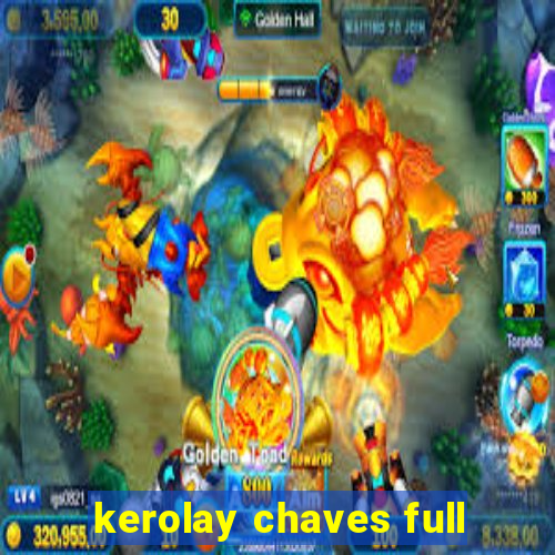 kerolay chaves full